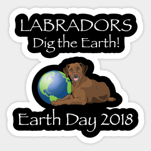 Chocolate Lab Earth Day Awareness 2018 T-Shirt Sticker